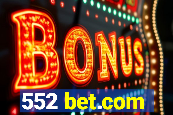 552 bet.com